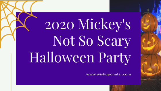 2020 Mickey’s Not So Scary Halloween Party
