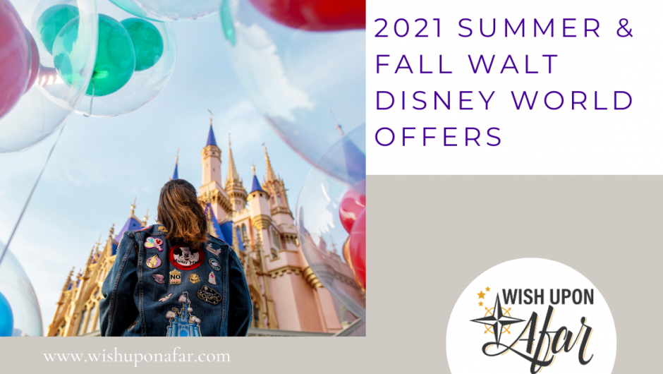 2021 Summer and Fall Walt Disney Walt Disney World Offers
